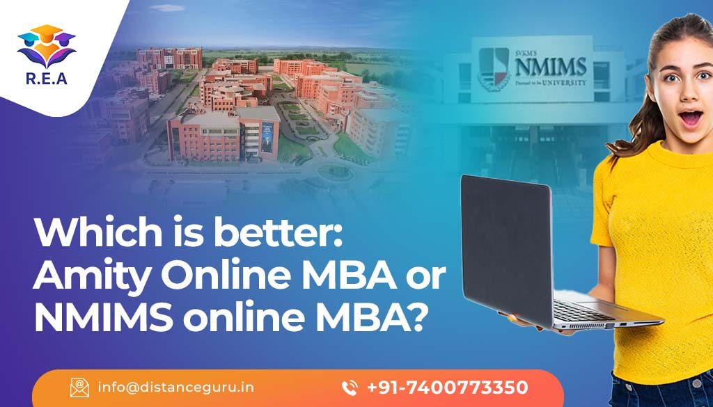 Which is better: Amity Online MBA or NMIMS online MBA?